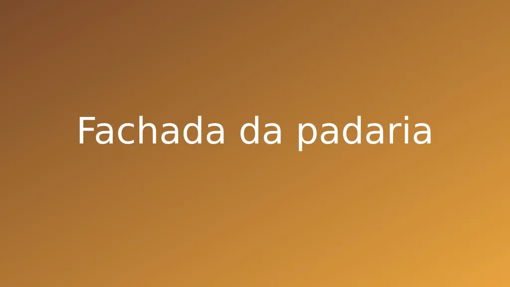 Fachada da Padaria Pão de Mel na Rua das Flores